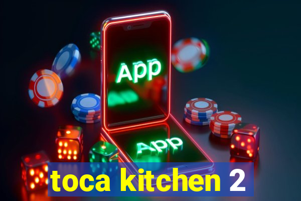 toca kitchen 2